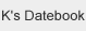 K's Datebook 