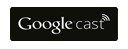 Google Cast