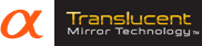 α、“Translucent Mirror Technology”