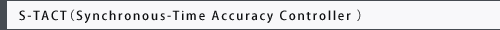 S-TACTiSynchronous-Time Accuracy Controllerj