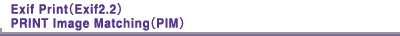 Exif Print�iExif2.2�jPRINT Image Matching�iPIM�j