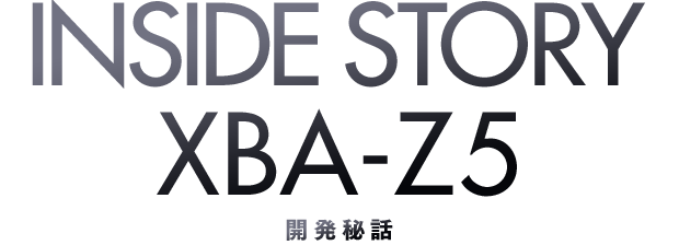 INSIDE STORY XBA-Z5 �J����b