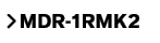 MDR-1RMK2