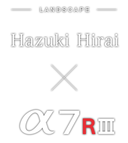 Hazuki Hirai×α7R III
