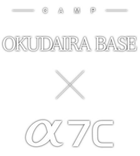 OKUDAIRA BASE×α7C