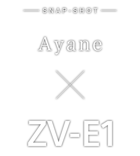 Ayane�~ZV-E1