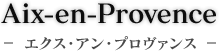 Aix-en-Provence -�G�N�X�E�A���E�v�����@���X-