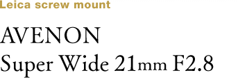 AVENON Super Wide 21mm F2.8