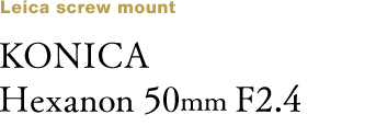 KONICA Hexanon 50mm F2.4
