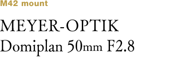 MEYER-OPTIK Domiplan 50mm F2.8
