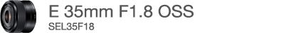 E 35mm F1.8 OSS�@SEL35F18