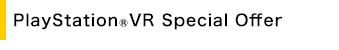 PlayStation(R)VR Special Offer