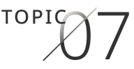 TOPIC 07