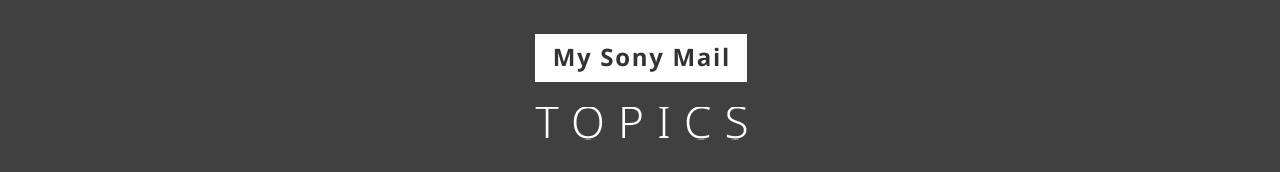 My Sony Mail TOPICS