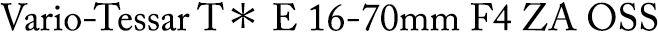 Vario-Tessar T* E 16-70mm F4 ZA OSS
