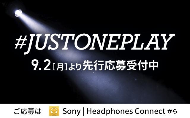 #JUSTONEPLAY 9��2�����j����s�����t�� �������Sony l Headphones Connect����