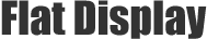 FlatDisplay