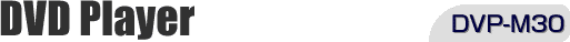 DVDPlayer/DVP-M30