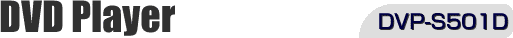 DVDPlayer/DVP-S501D