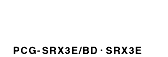 PCG-SRX3E/BD�ESRX3E