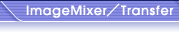 ImageMixer/Transfer