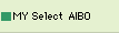 MY Select AIBO