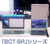 �uBCT-SR�v�V���[�Y