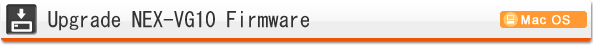 Upgrade NEX-VG10 Firmware (mac OS)