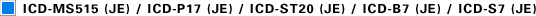 ICD-MS515(JE)/ICD-P17(JE)/ICD-ST20(JE)/ICD-B7(JE)/ICD-S7(JE)