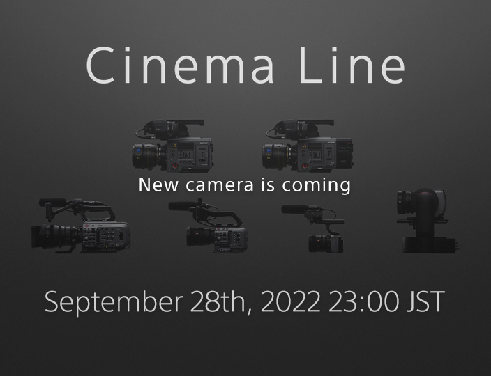 Cinema Line New camera is coming September 28th,2022 23:00 JST