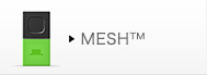 MESH™