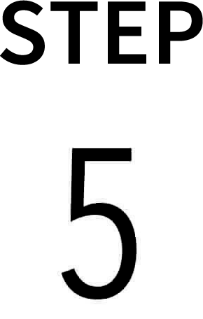 STEP 5