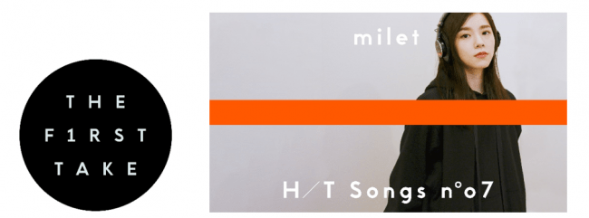 �uTHE FIRST TAKE�vmilet�i�~���C�j