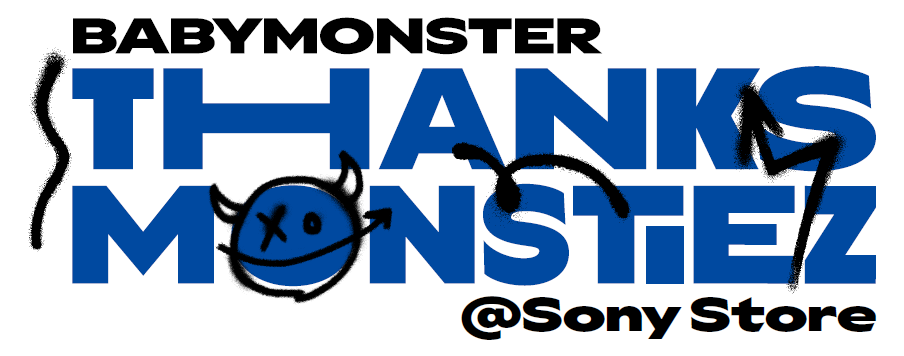 BABYMONSTER THANKS MONSTIEZ @Sony Store