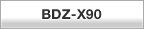 BDZ-X90