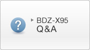 BDZ-X95 Q&A