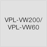 VPL-VW200/VPL-VW60