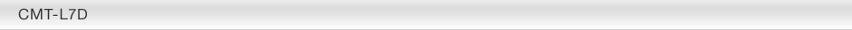 CMT-L7D