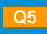 Q5