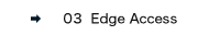 03 Edge Access