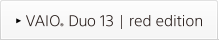 VAIO&reg; Duo 13 | red edition