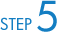STEP 5