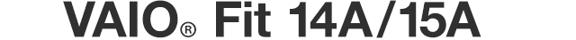 VAIO&reg; Fit 14A/15A