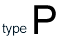 type P