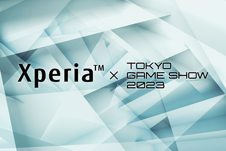 Xperia™ × TOKYO GAME SHOW 2023