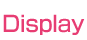 Display